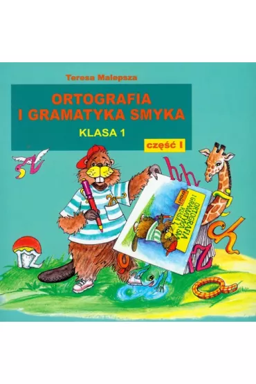 Ortografia i gramatyka Smyka SP KL 1. Materia�y pomocnicze. Cz�� 1 - Teresa Malepsza