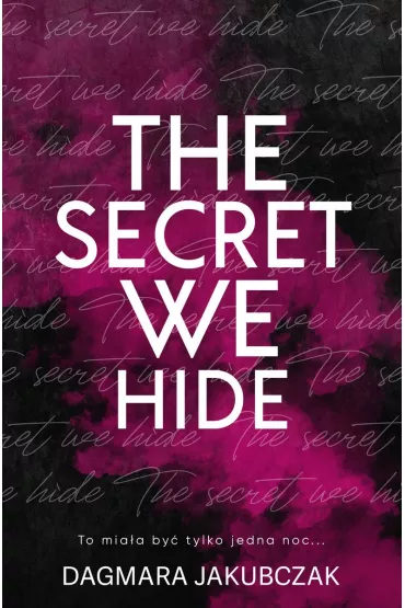 The secret we hide - Dagmara  Jakubczak