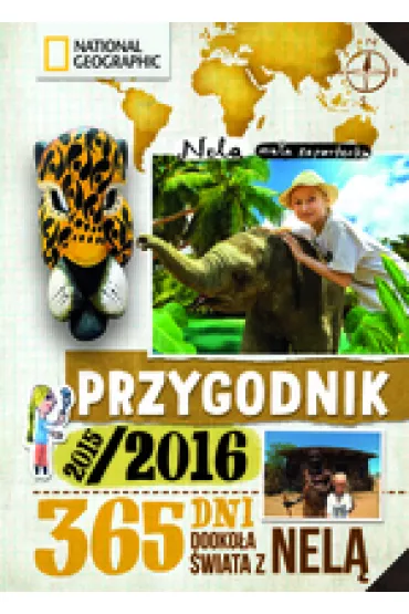 Przygodnik 2015/2016. 365 dni dooko�a �wiata z Nel� - Nela