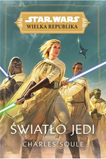 �wiat�o Jedi. Wielka Republika. Star Wars. Tom 1 - Charles Soule