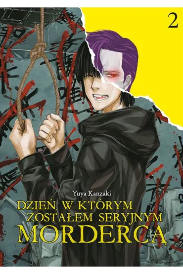 Dzie�, w kt�rym zosta�em seryjnym morderc�. Tom 2 - Yuuya Kanzaki