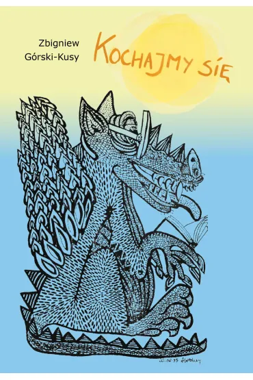 Kochajmy si� - Zbigniew  G�rski-Kusy