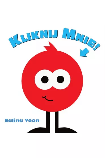 Kliknij mnie - Salina Yoon