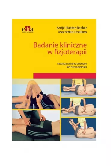 Badanie kliniczne w fizjoterapii - Antje Hueter-Becker, Mechthild Doelken