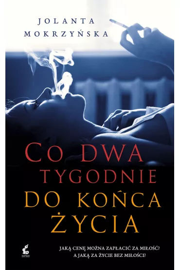 Co dwa tygodnie do ko�ca �ycia - Jolanta Mokrzy�ska
