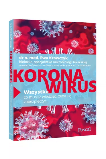 Koronawirus. Wszystko, co musisz wiedzie, eby si zabezpieczy - Ewa Krawczyk