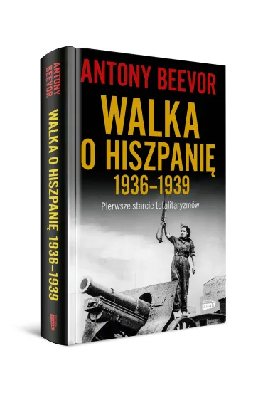 Walka o Hiszpani� 1936-1939. Pierwsze starcie totalitaryzm�w - Antony Beevor