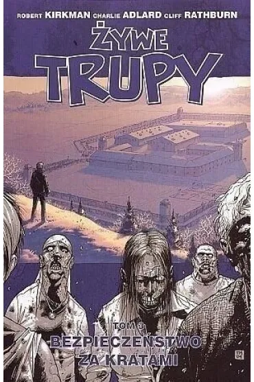 Bezpiecze�stwo za kratami. �ywe trupy - Robert Kirkman