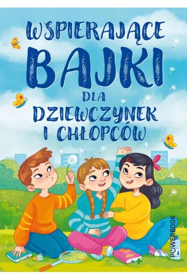 Wspieraj�ce bajki dla dziewczynek i ch�opc�w - Anna Paszkiewicz