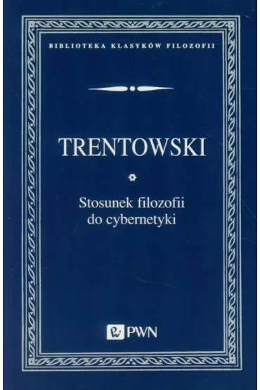 Stosunek filozofii do cybernetyki - Bronis�aw Ferdynand Trentowski