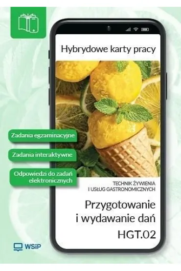 Przygotowanie i wydawanie da�. Kwalifikacja HGT.02. Technik �ywienia i us�ug gastronomicznych. Hybrydowe karty pracy i zadania egzaminacyjne - Iwona Namys�aw