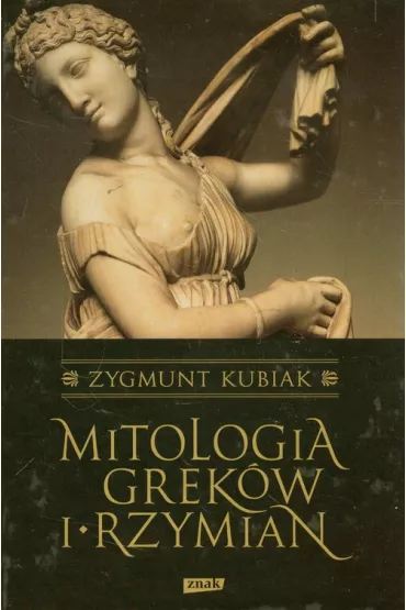 Mitologia Grek�w i Rzymian - Zygmunt Kubiak