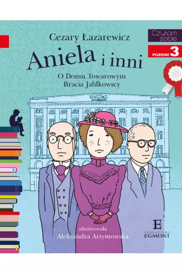 Aniela i inni. O Domu Towarowym Jabkowskich. Czytam sobie. Poziom 3 - Cezary azarewicz