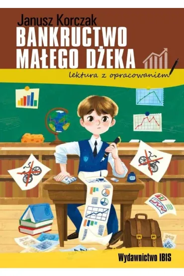 Bankructwo ma�ego D�eka. Lektura z opracowaniem - Janusz Korczak