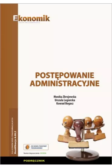 Post�powanie administracyjne. Podr�cznik - Monika Zbrojewska, Konrad Boga, Urszula Legierska, Konrad Bogacz