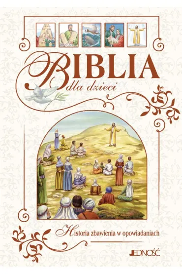 Biblia dla dzieci. Historia zbawienia w opowiadaniach - Dietrich Steinwede