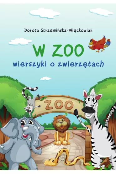 W zoo. Wierszyki o zwierz�tach - Dorota Strzemi�ska-Wi�ckowiak