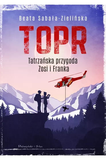 TOPR. Tatrza�ska przygoda Zosi i Franka - Beata Saba�a-Zieli�ska
