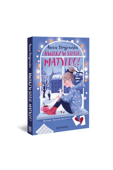 Uwierz w siebie, Matyldo! - Anna Stryjewska