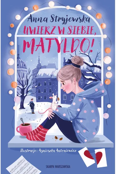 Uwierz w siebie, Matyldo! - Anna Stryjewska