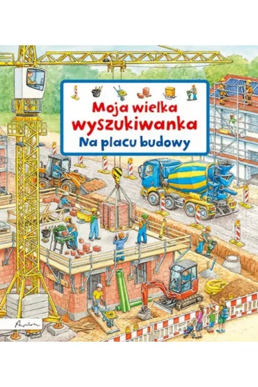 Moja wielka wyszukiwanka. Na placu budowy - Susanne Gernhuser