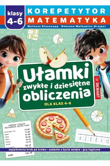 Korepetytor. Matematyka. Klasy 4-6. U�amki zwyk�e i dziesi�tne, obliczenia - Mateusz Glasenapp, Roksana Walkowicz-Grajper