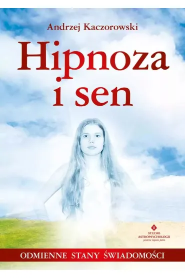 Hipnoza i sen - Andrzej Kaczorowski