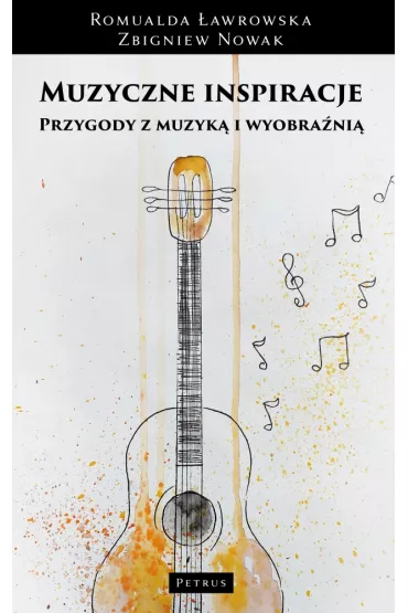 Muzyczne inspiracje. Przygody z muzyk� i wyobra�ni� - Zbigniew Nowak, Romualda �awrowska