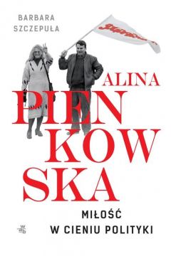 Alina Pienkowska. Mio w cieniu polityki