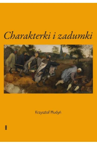 Charakterki i zadumki / Characters and Reveries - Krzysztof Mudy�