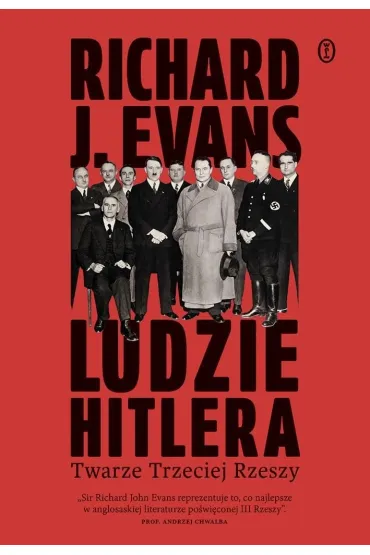 Ludzie Hitlera. Twarze Trzeciej Rzeszy - Richard Evans