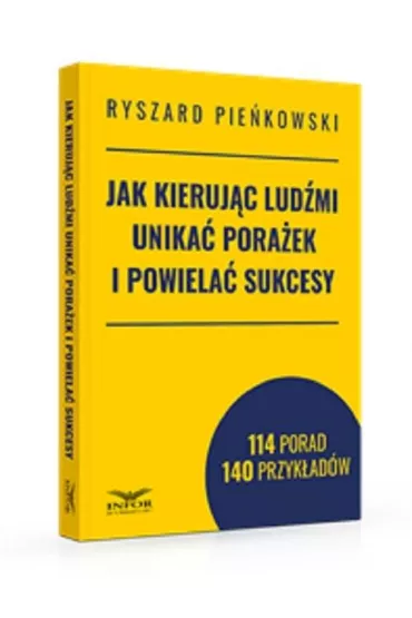 Jak kieruj�c lud�mi unika� pora�ek i powiela�.. - Ryszard  Pie�kowski