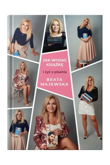 Jak wyda� ksi��k� i �y� z pisania - Beata Majewska