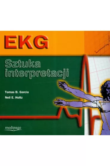 EKG Sztuka interpretacji - Garcia Tomas, Neil E. Holtz