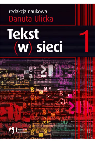 Tekst (w) sieci t.1 - Danuta Ulicka