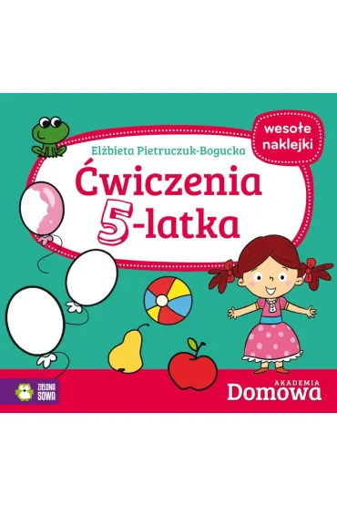 �wiczenia 5-latka akademia domowa + naklejki - El�bieta Pietruczuk-Bogucka