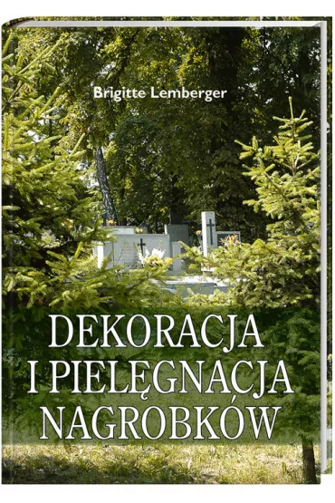 Dekoracja i piel�gnacja nagrobk�w - Lemberger Brigitte