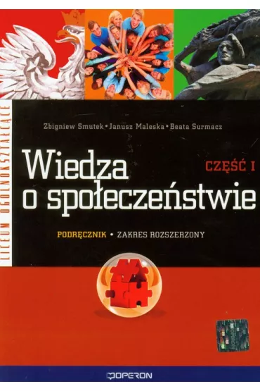 z.Wiedza o spo�ecze�stwie LO KL 1. Podr�cznik. Zakres rozszerzony. Cz�� 1 (stare wydanie) - Beata Surmacz, Janusz Maleska, Zbigniew Smutek