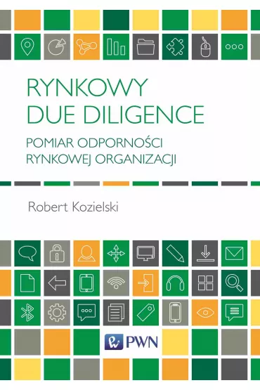 Rynkowy Due Diligence. Pomiar odporno�ci rynkowej organizacji - Robert Kozielski
