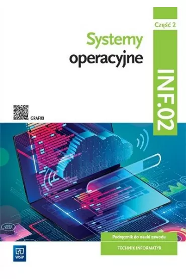 Systemy operacyjne. Podr�cznik do nauki zawodu. Technik informatyk. Kwalifikacja INF.02. Cz�� 2 - Krzysztof Pytel, Sylwia Osetek