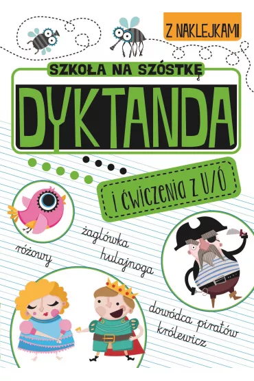 Szko�a na sz�stk�. Dyktanda na �/u