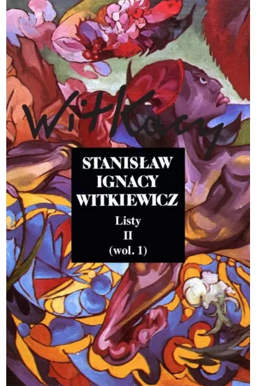 Listy. Tom 2 (wol. 1) - Stanis�aw Ignacy Witkiewicz