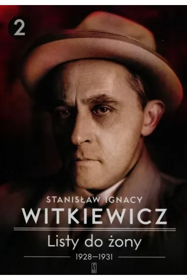 1928-1931. Listy do �ony. Tom 2 - Stanis�aw Ignacy Witkiewicz