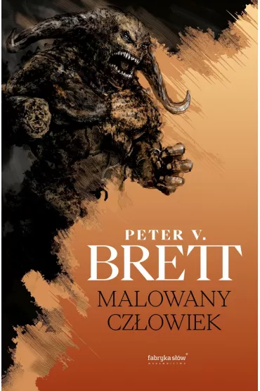 Malowany cz�owiek. Cykl Demoniczny. Tom 1. Wydanie jednotomowe - Peter V. Brett