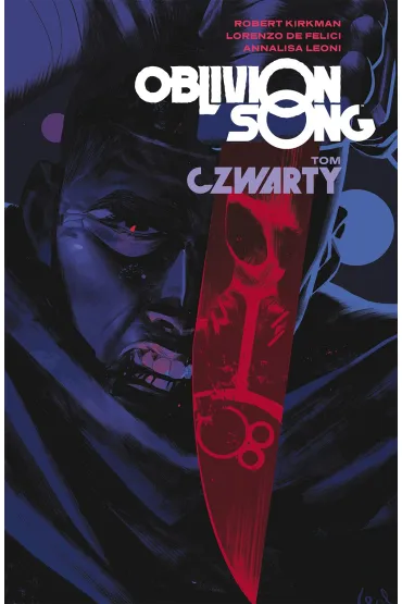 Oblivion song. Tom 4 - Robert Kirkman, Felici Lorenzo
