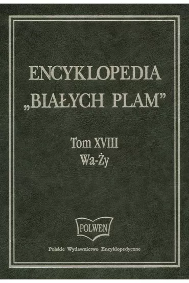 Encyklopedia Bia�ych Plam t. XVIII