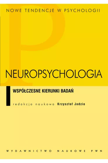 Neuropsychologia. Wsp�czesne kierunki bada� - Krzysztof Jodzio