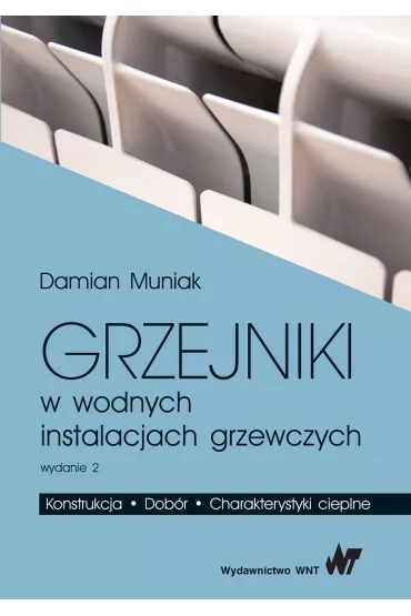 Grzejniki w wodnych instalacjach grzewczych - Damian Piotr Muniak