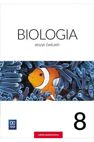Biologia. Zeszyt �wicze�. Klasa 8. Szko�a podstawowa - Ewa Jastrz�bska, Ewa K�os, Ewa Py�ka-Gutowska, Wawrzyniec Kofta