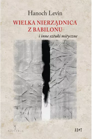 Wielka nierz�dnica z Babilonu i inne sztuki mityczne - Hanoch Levin